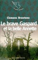 Couverture du livre « Le brave Gaspard et de la belle Annette » de Clemens Brentano aux éditions Mercure De France