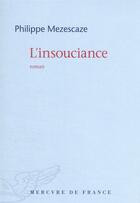 Couverture du livre « L'insouciance » de Philippe Mezescaze aux éditions Mercure De France