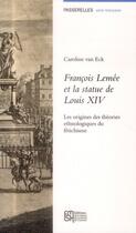Couverture du livre « François Lemée et la statue de Louis XIV » de Caroline Van Eck aux éditions Maison Des Sciences De L'homme