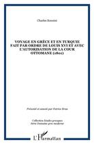 Couverture du livre « Voyage en Grèce et en Turquie fait par ordre de Louis XVI et avec l'autorisation de la cour Ottomane (1801) » de Charles Sonnini aux éditions L'harmattan