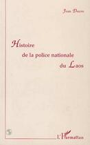 Couverture du livre « Histoire de la police nationale du laos » de Dewe Jean aux éditions L'harmattan