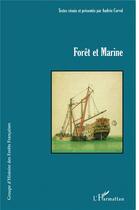 Couverture du livre « FORET ET MARINE » de Andrée Corvol aux éditions L'harmattan