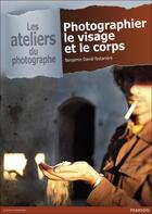 Couverture du livre « Photographier le visage et le corps » de Benjamin David-Testaniere aux éditions Pearson