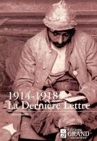 Couverture du livre « 1914-1918 : la derniere lettre » de  aux éditions Grand Caractere