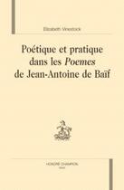 Couverture du livre « Poétique et pratique dans les poèmes de jean-antoine de baïf » de Elizabeth Vinestock aux éditions Honore Champion