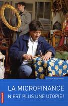Couverture du livre « La microfinance n'est plus une utopie » de Sylvain Allemand aux éditions Autrement
