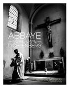 Couverture du livre « Abbaye Notre-Dame d'Oelenberg » de Stephan Caso et Alexandre Nachbauer aux éditions Signe