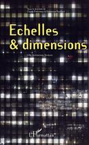 Couverture du livre « Échelles et dimensions » de Claude Prelorenzo et Dominique Rouillard aux éditions L'harmattan