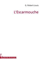 Couverture du livre « Lescarmouche » de G. Robert-Louis aux éditions Societe Des Ecrivains