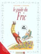 Couverture du livre « Les Guides en BD - Tome 27 : Le Fric » de Jacky Goupil et Galdric aux éditions Vents D'ouest