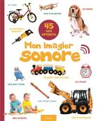 Couverture du livre « Mon imagier sonore ; le monde autour de moi ; 45 sons sons différents » de  aux éditions Piccolia