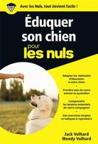 Couverture du livre « Éduquer son chien poche pour les nuls » de Jack Wolahrd et Wendy Wolahrd aux éditions First
