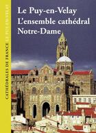 Couverture du livre « Puy-en-velay, l'ensemble cathedral notre-dame (le) » de Galland/De Framond aux éditions Editions Du Patrimoine