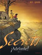 Couverture du livre « Secrets ; adelante ! t.2 » de Javi Rey et Frank Giroud aux éditions Dupuis