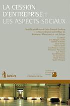 Couverture du livre « La cession d'entreprise : les aspects sociaux » de Leclercq J-F. aux éditions Larcier