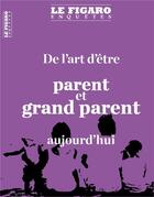 Couverture du livre « Les nouveaux défis des parents (et des grands-parents) : transmission, éducation, écrans, psycho... » de  aux éditions Societe Du Figaro