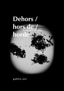 Couverture du livre « Dehors / hors de / horde » de Armand Dupuy aux éditions Publie.net