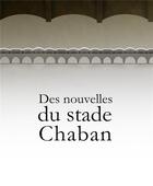 Couverture du livre « Des nouvelles du stade chaban-delmas » de  aux éditions Sud Ouest Editions