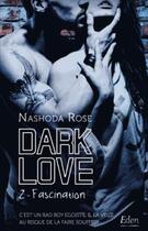 Couverture du livre « Dark love Tome 2 : fascination » de Rose Nashoda aux éditions City