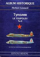 Couverture du livre « Le tupolev ; Tu-2 » de Herbert Leonard aux éditions Heimdal