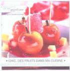Couverture du livre « Chic des fruits dans ma cuisine » de Collectif/Ducasse aux éditions Les Editions Culinaires