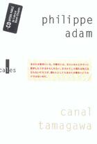 Couverture du livre « Canal tamagawa » de Philippe Adam aux éditions Verticales