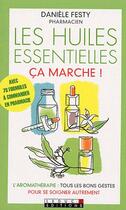 Couverture du livre « Les huiles essentielles, ça marche ! » de Daniele Festy aux éditions Leduc