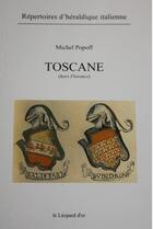 Couverture du livre « Répertoires d'héraldique italienne t.2 ; Toscane (hors Florence) » de Michel Popoff aux éditions Le Leopard D'or