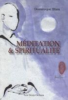 Couverture du livre « Méditation et spiritualité » de Dominique Blain aux éditions Les Deux Oceans