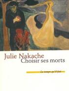 Couverture du livre « Choisir ses morts » de Julie Nakache aux éditions Le Temps Qu'il Fait