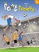 Couverture du livre « Les Foot Furieux Tome 5 » de Gurcan Gursel aux éditions Les 3 As