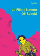 Couverture du livre « La fille à la moto » de Oji Suzuki aux éditions Atrabile