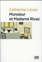 Couverture du livre « Monsieur et Madame Rivaz » de Catherine Lovey aux éditions Zoe