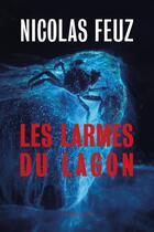 Couverture du livre « Les larmes du lagon » de Nicolas Feuz aux éditions Slatkine Et Cie