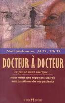 Couverture du livre « Docteur a docteur - le jus de noni intrigue » de Solomon Neil aux éditions Un Monde Different