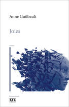 Couverture du livre « Joies » de Guilbault Anne aux éditions Les Éditions Xyz