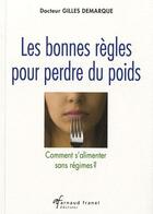 Couverture du livre « Les bonnes règles pour perdre du poids ; comment s'alimenter sans régimes ? » de Gilles Demarque aux éditions Arnaud Franel