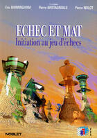 Couverture du livre « Echec et mat ; initiation au jeu d'echecs » de Eric Birmingham et Pierre Nolot aux éditions Noblet