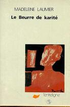 Couverture du livre « Le beurre de karite » de Laumier aux éditions Peuples Du Monde
