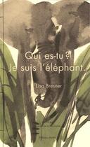 Couverture du livre « Qui es-tu ? je suis l'éléphant » de Lisa Bresner aux éditions Memo