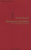 Couverture du livre « Violences invisibles, corps, monde urbain, singularité » de Patrick Baudry aux éditions Le Passant Ordinaire