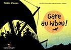 Couverture du livre « Gare au hibou » de Wagner aux éditions Callicephale