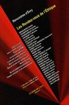 Couverture du livre « Les rendez-vous de l'éthique ; rencontres d'Évry » de  aux éditions Bord De L'eau