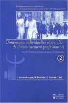 Couverture du livre « Dimensions individuelles et sociales de l'investissement professionnel Tome 2 » de Guy Karnas et . Collectif et Nathalie Delobbe et Christian Vandenberghe aux éditions Pu De Louvain