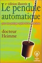 Couverture du livre « Le pendule automatique ; pour une pratique rapide de la radiesthesie » de Heimme aux éditions Maison De La Radiesthesie