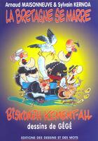 Couverture du livre « La Bretagne Se Marre » de Maisonneuve Kernoa aux éditions Des Dessins Et Des Mots