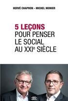 Couverture du livre « 5 leçons pour penser le social au XXIe siècle » de Herve Chapron et Michel Monier aux éditions Books On Demand