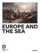 Couverture du livre « Europe and the sea » de Stiftung Deutsche Hi aux éditions Hirmer