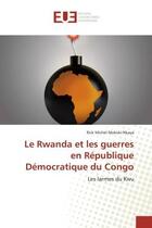 Couverture du livre « Le rwanda et les guerres en republique democratique du congo » de Nkaya R M M. aux éditions Editions Universitaires Europeennes