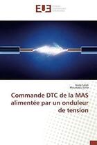 Couverture du livre « Commande dtc de la mas alimentee par un onduleur de tension » de Salah Nadji aux éditions Editions Universitaires Europeennes